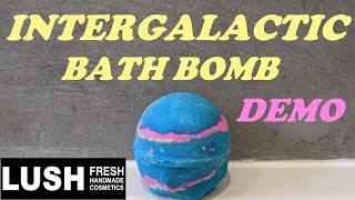 LUSH 'INTERGALACTIC' BATH BOMB DEMO