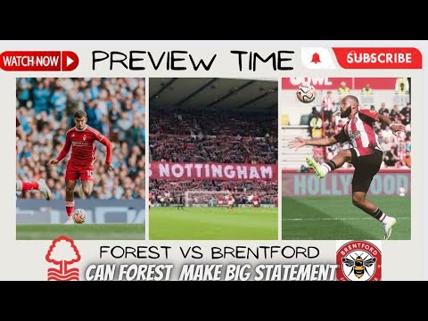 Can Forest Get Big WIN | Nottingham Forest Vs Brentford Preview | Join ...