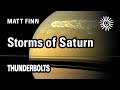 Matt Finn: Storms of Saturn | Thunderbolts