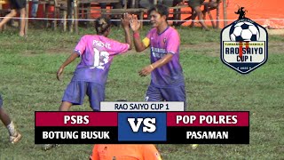 PSBS BOTUNG BUSUK VS POP POLRES PASAMAN, RAO SAIYO CUP 1, KABAR BOLA TV