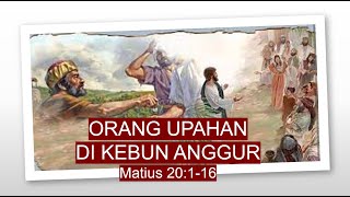 Perumpamaan Orang Upahan di Kebun Anggur (Matius 20:1-16)