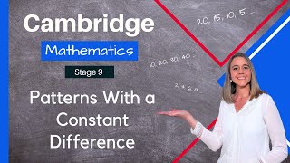 Understanding Patterns with a Constant Difference | Stage 9 Cambridge Maths