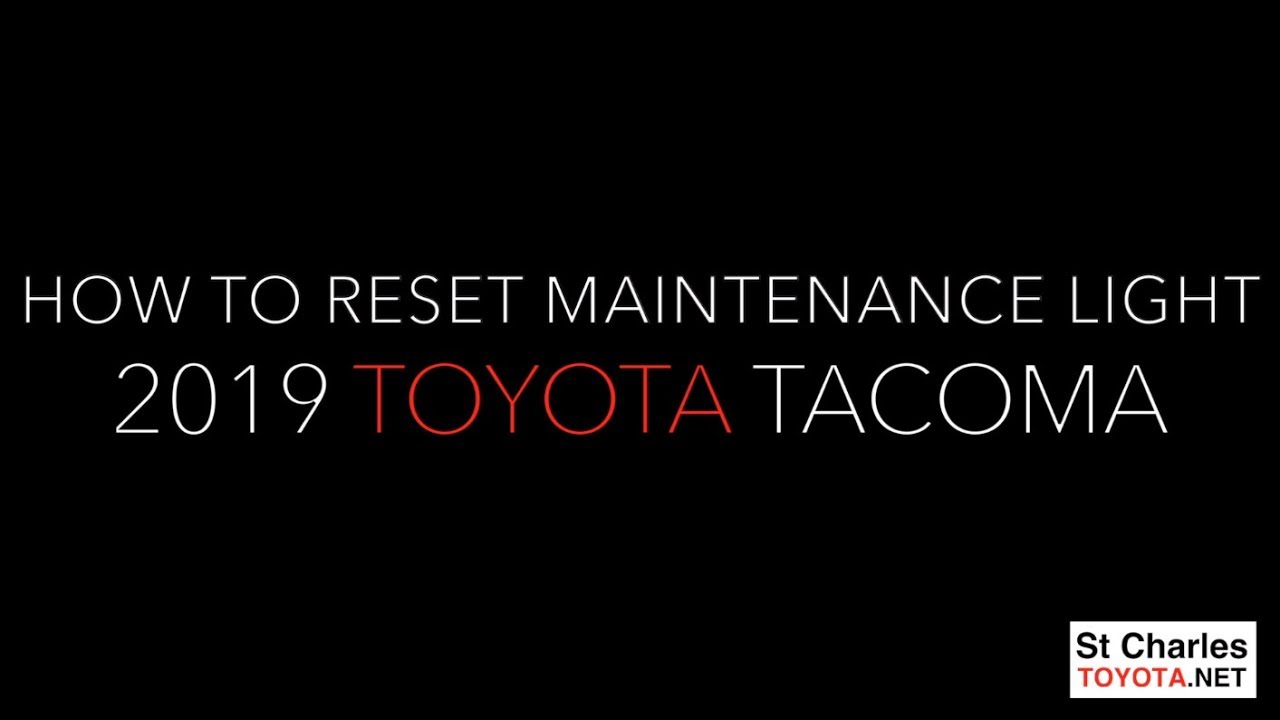 2019 TACOMA Maintenance Reset - YouTube