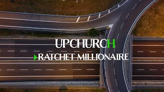 Upchurch - Ratchet Millionaire (Lyric Video) - Peoples Champ Album