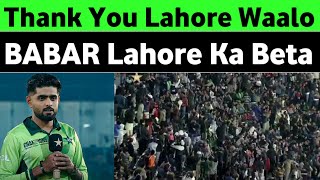 Thank You Lahorians | Babar is Son Of Lahore \u0026 A Real Crowd Puller | Lahorians Proved It Again