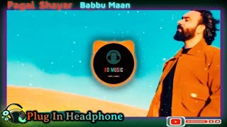 Pagal Shayar 8D Audio Song | Babbu Maan | (HIGH QUALITY) #8D  #8DMusic #16D #surround