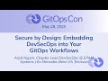 Secure by Design: Embedding DevSecOps into Your GitOps Workflows - Arpit Nigam