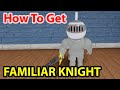 Roblox How To Get FAMILIAR KNIGHT Skin Morph Badge In Piggy RP Infection All Location