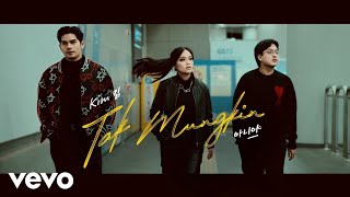 KIM - Tak Mungkin (Official Music Video)
