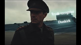 Test \u0026 Recognise | Dunkirk Edit