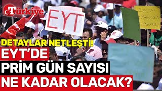 EYT Başvurusu İçin Prim Gün Sayısı Ne Kadar Olacak? İşte Tüm Detaylar! Türkiye Gazetesi