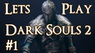 Dark Souls 2: Let's Play Part 1!