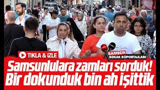 Samsun Sokak Röportajları! Gündem Zamlar