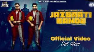 Jazbaati Bande (official video )| Khasa Aala Chahar Ft.KD |DJ Sky|latest haryanvi song 2021full song