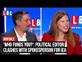 'Who funds you?': Political Editor clashes with spokesperson for IEA | LBC