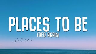 places to be (Lyrics) - Fred again.. \u0026 Anderson .Paak ft. Chika