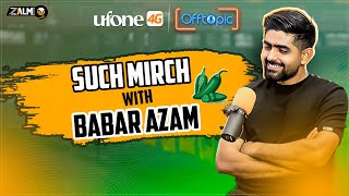 BABAR AZAM Podcast - Sach Mirch Segment | Off Topic with Ufone 4G | Zalmi TV