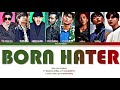 EPIK HIGH (에픽하이) - BORN HATER ft. Beenzino, Verbal Jint, B.I, MINO, BOBBY (Colour Coded Lyrics)