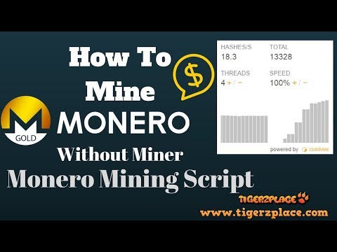 How to Mine Monero Without Miner - Monero Mining Script How to Mine Monero Without Miner - Monero Mining Script