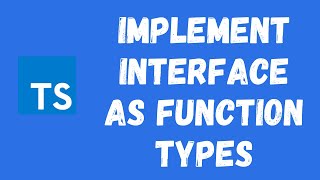 38. Implement Interfaces as Function Types in the Typescript.