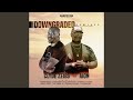 Downgraded (Msindo De Serenade Soulful Touch Mix)