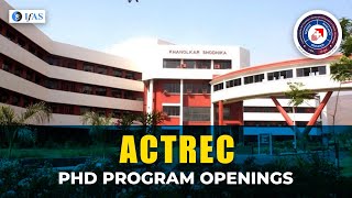 PHD PROGRAM OPENINGS || ACTREC