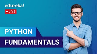 Python Fundamentals | Python Tutorial For Beginners | Python Training | Edureka | Python Live - 1