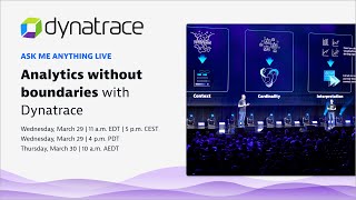 AMA Live | Analytics without boundaries with Dynatrace