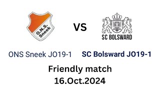 ONS Sneek JO19-1 vs SC Bolsward JO19-1 (friendly match 16.OCT.2024)