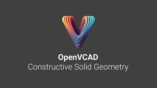 OpenVCAD Tutorial: Constructive Solid Geometry