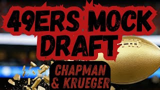 49ers Mock Draft with Chapman and Krueger