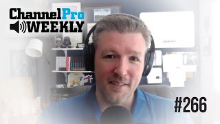 ChannelPro Weekly #266 - Liability Guru Joe Brunsman Offers Tips on How Not To Get Burned