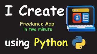 I CREATE FREELANCING APP IN 2 MIN USING PYTHON & LEARN PYTHON BY BUILDING SIMPLE PROJECTS