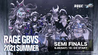 【SEMI FINALS】RAGE GBVS 2021 SUMMER