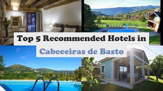 Top 5 Recommended Hotels In Cabeceiras de Basto | Luxury Hotels In Cabeceiras de Basto