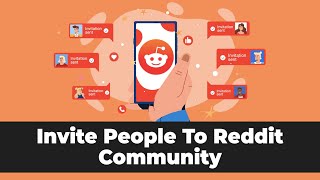 How To Grow Your Reddit Community Using Invitations