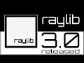 Raylib 3.0 Released -- The Best Way to Learn C or C++ Game Development*