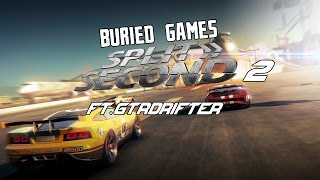 Buried Games: Split/Second 2 Ft. GTRDrifter