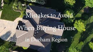 Mistakes to Avoid When Buying House in Durham Region | The Brian Kondo Real Estate Team