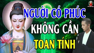 Người Có Phúc Không Cần Toan Tính, Phật Dạy Về Nhân Quả Nghiệp Báo -  Lời Phật Dạy