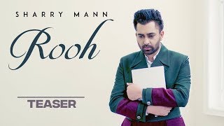 Rooh | Teaser | Sharry Mann | Mista Baaz | New Punjabi Song | Latest Punjabi Song 2018 | Gbaruu