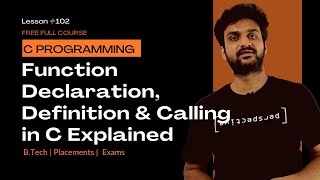Function Declaration, Definition & Calling in C Explained || C Programming || Lesson 102 ||