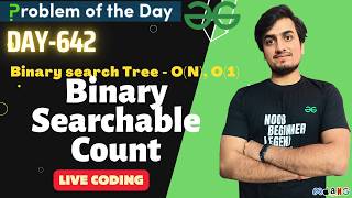 Day 642 - Binary Searchable Count | gfg potd |GeeksForGeeks | Problem Of the Day | 10 JUN