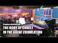 The Body of Christ in the Great Tribulation