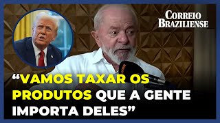 LULA PROMETE REAGIR À TAXAÇÃO DO AÇO POR DONALD TRUMP