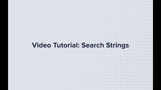 Video Tutorial: Search Strings