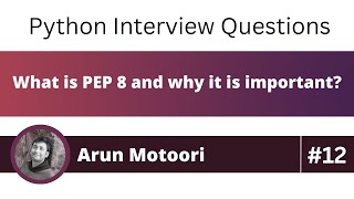 What is PEP 8 and why is it important? (Python Interview Question #12)