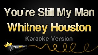 Whitney Houston - You're Still My Man (Karaoke Version)