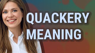 Quackery | meaning of Quackery