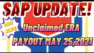 SAP UPDATE: UNCLAIMED ERA | PAY OUT MAY 25, 2021